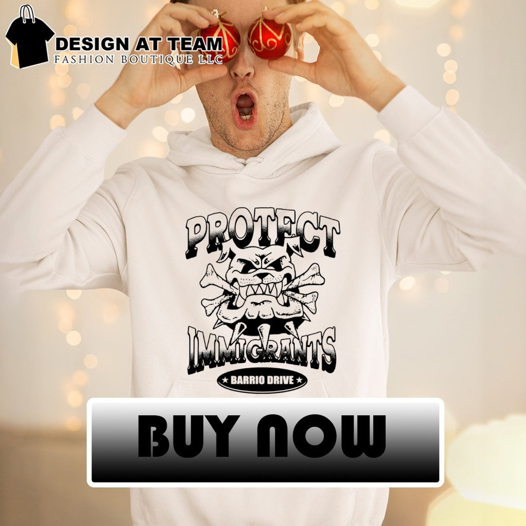 Bulldog Protect Immigrants Barrio Drive shirt