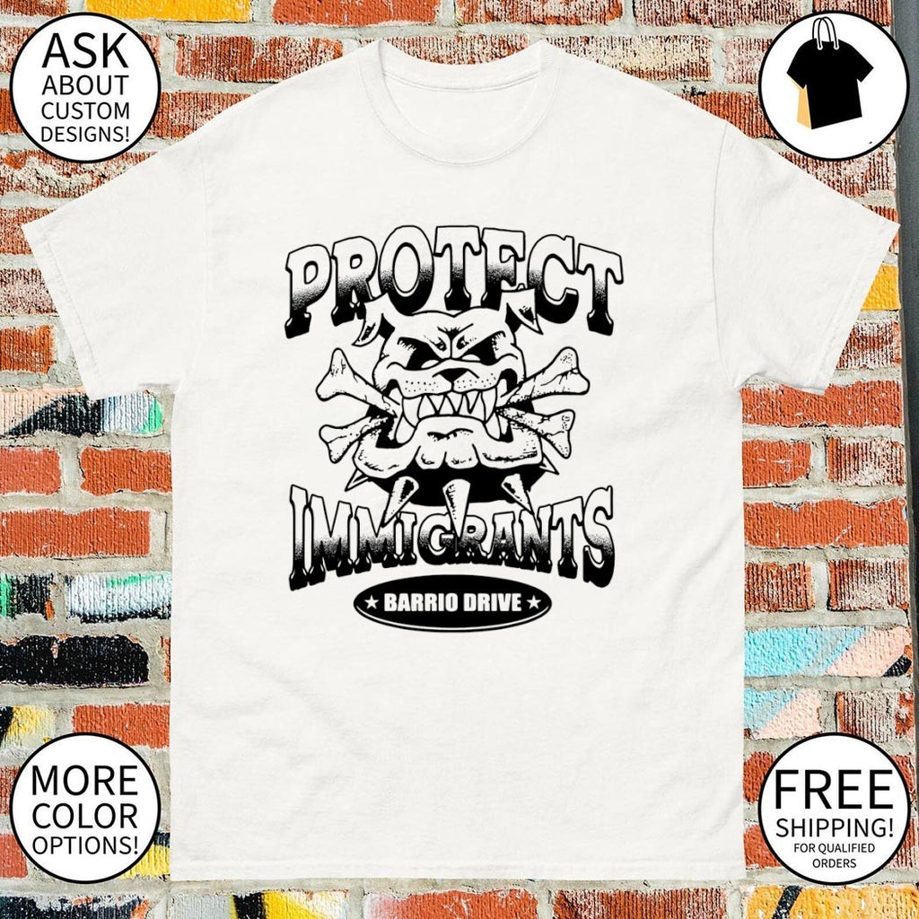 Bulldog Protect Immigrants Barrio Drive shirt