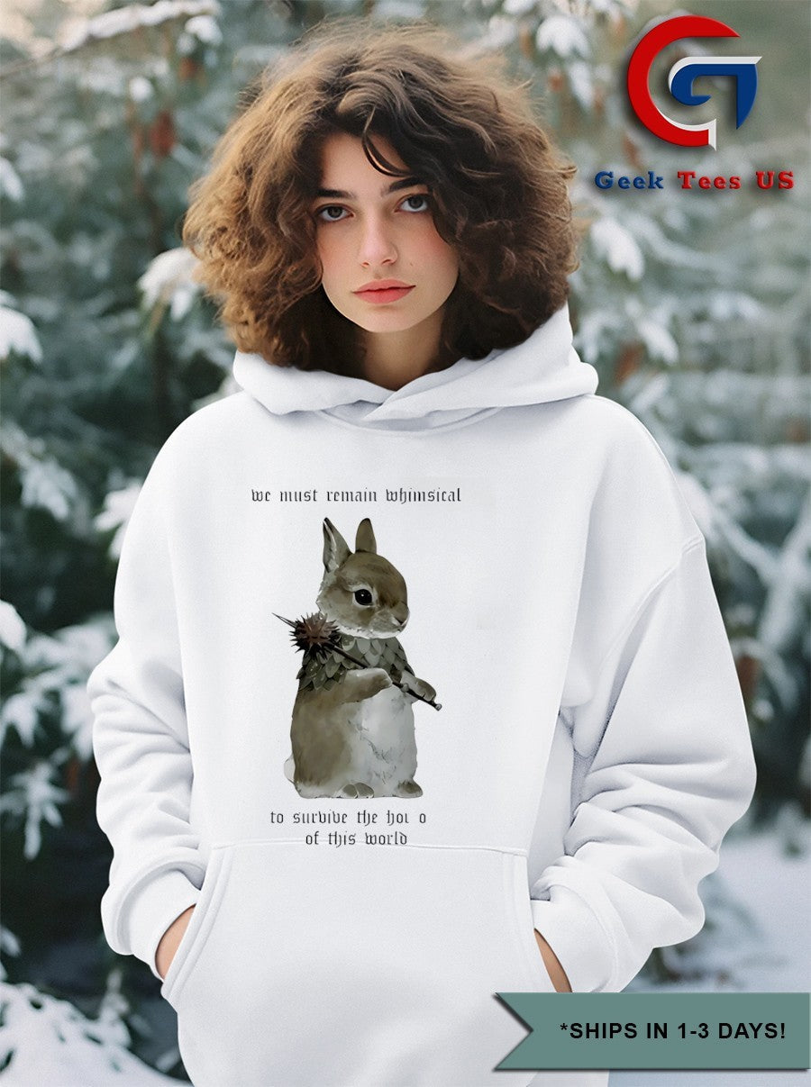 Bunny we must remain whimsical to survive the horrors of this world shirt