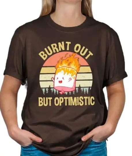 Burnt Out but Optimistic Soft T-shirt Shortsleeve Comfortable Hoodie, Sweatshirt | HypeDripTees.com