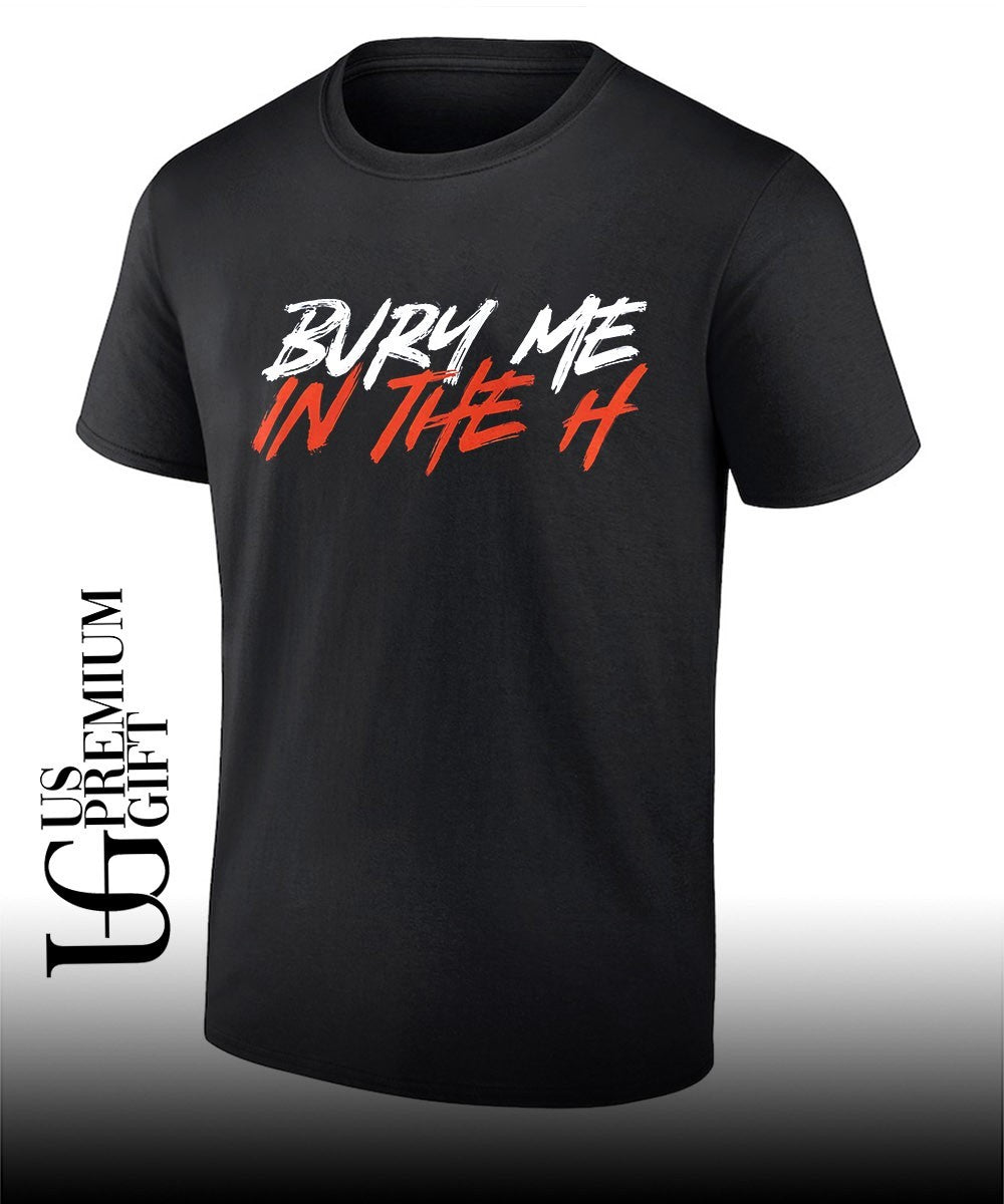 Bury me in the H shirt