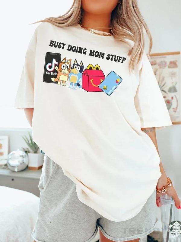 Busy Doing Mom Stuff TShirt, Tiktok Momma TShirt, Bluey Mom TShirt, Oversized Mama Shirt, Tiktok Mom, Gift For Mom,...
