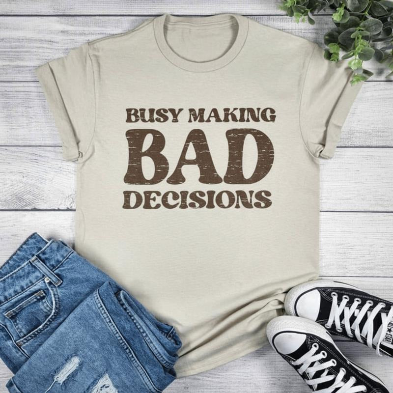 Busy Making Bad Decisions Graphic T-shirt Hoodie, Sweatshirt | HypeDripTees.com