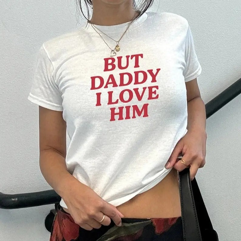But Daddy I Love Him Y2k Baby Tee, Gift For Couples, Valentines Day Gift, Retro Love Clothing, Love Is Love Tshirt, Funny...
