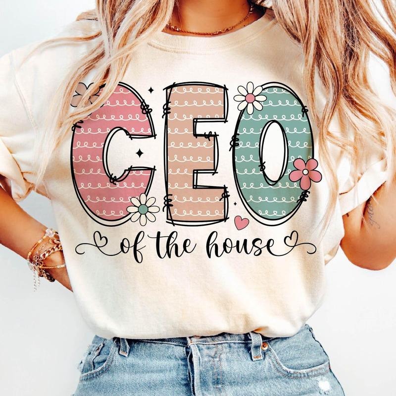 CEO Of The House Shirt,House Hold Shirt, CEO Of The Family Shirt mom Life Shirt, Mom Mode Shirt Mom Vibes...