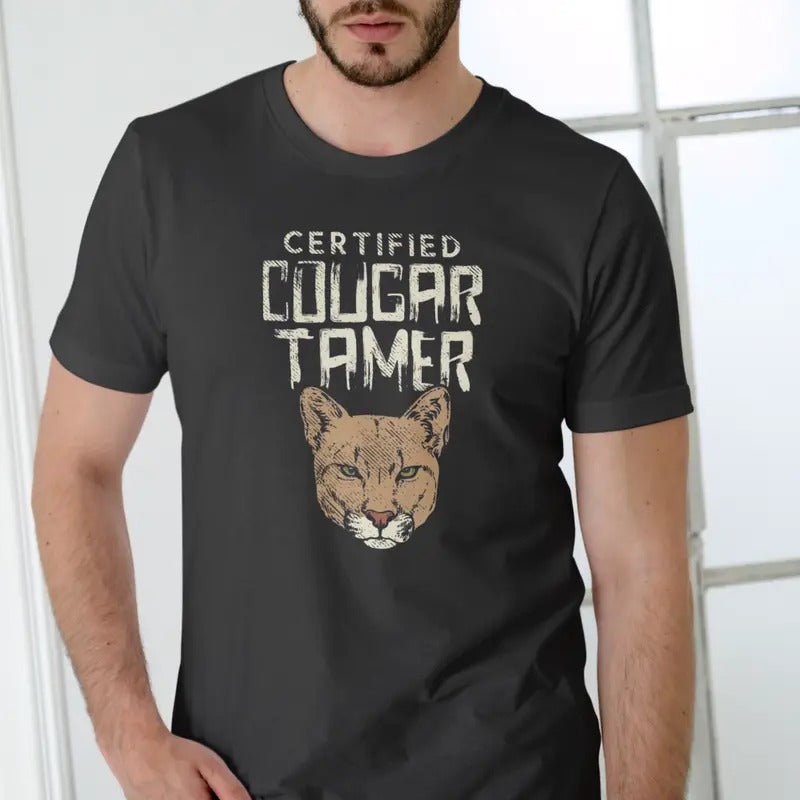 CERTIFIED COUGAR TAMER Funny T Shirt, Unisex Cotton Casual Menswear Hoodie, Sweatshirt | HypeDripTees.com
