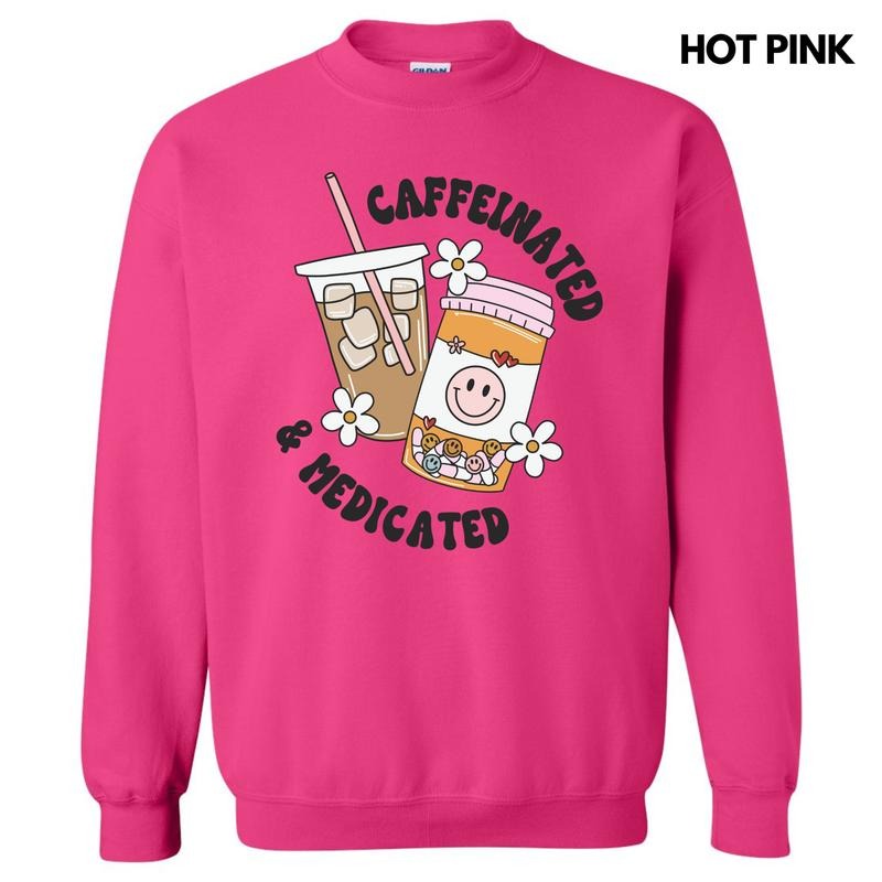 Caffeinated & Medicated Sweatshirt 'NLB' T-Shirts, Hoodie | HypeDripTees.com