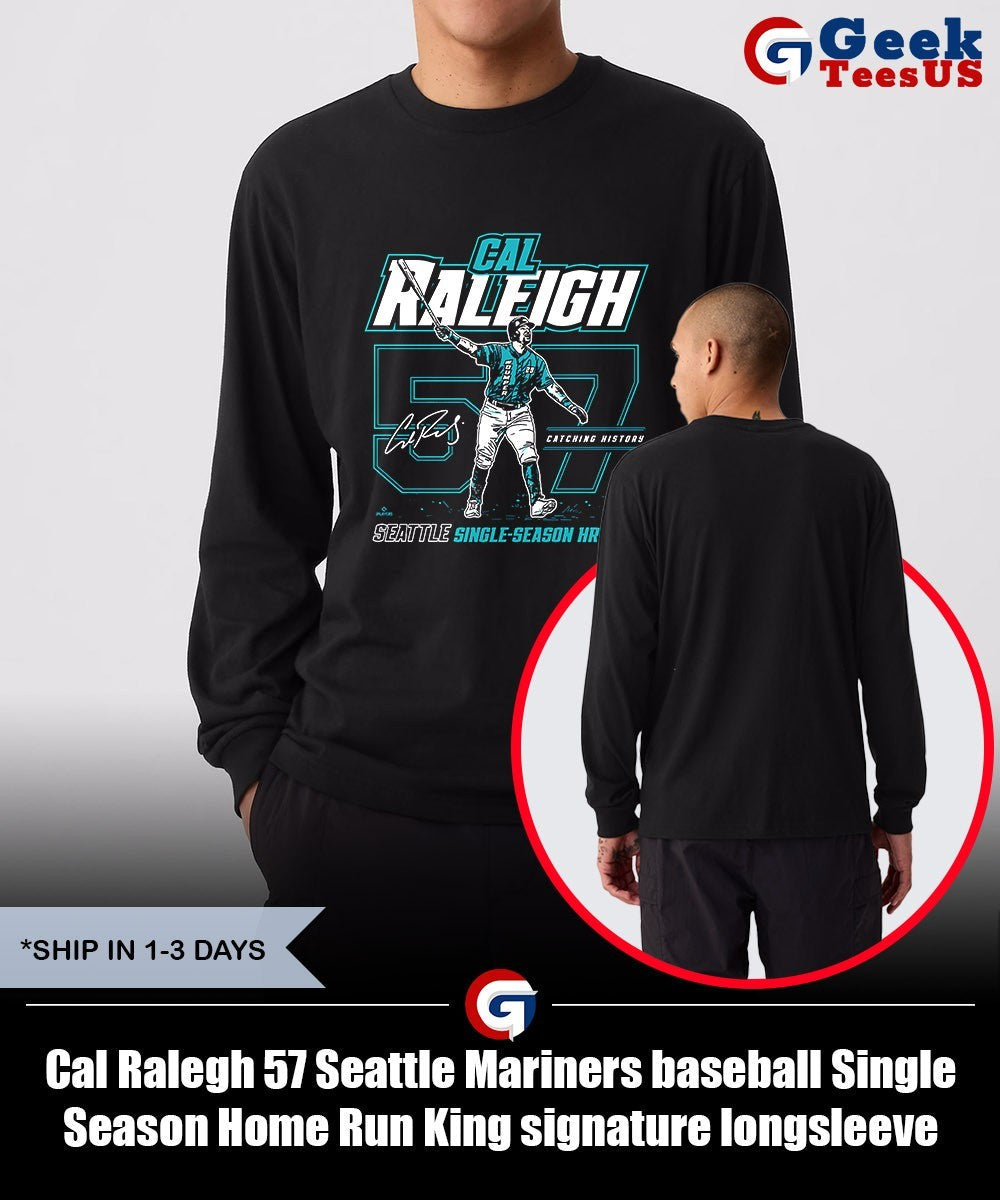 Cal Raleigh 57 Seattle Mariners baseball Single Season Home Run King signature shirt