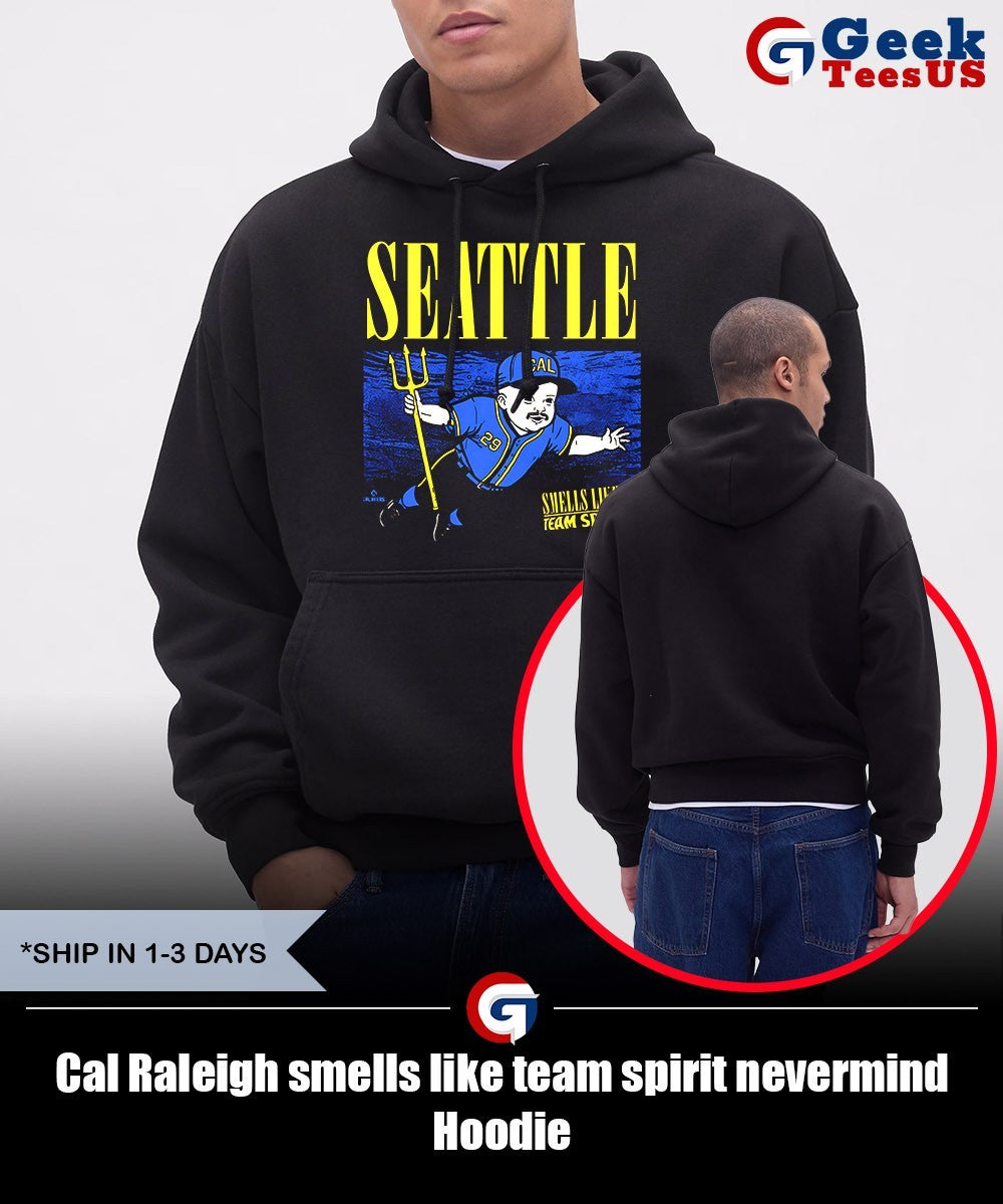 Cal Raleigh smells like team spirit nevermind shirt