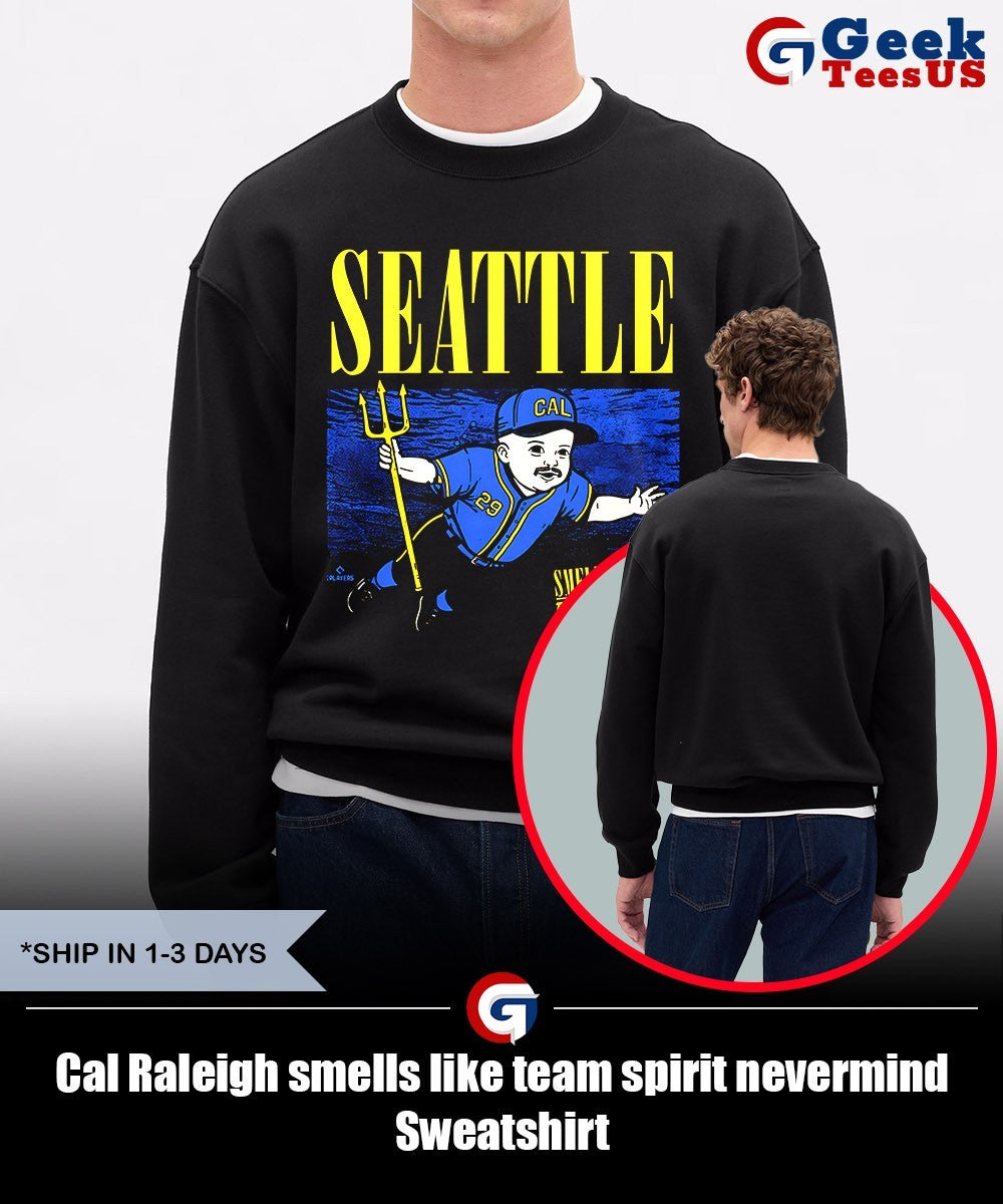 Cal Raleigh smells like team spirit nevermind shirt