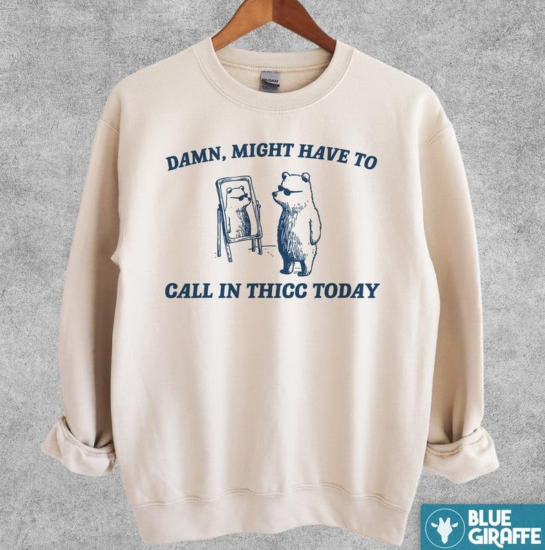 Call In Thicc Sweatshirt, Funny Crewneck Sweatshirt T-Shirts, Hoodie | HypeDripTees.com