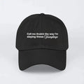 Call Me Anakin The Way I Am Slaying Yuenglings Hat