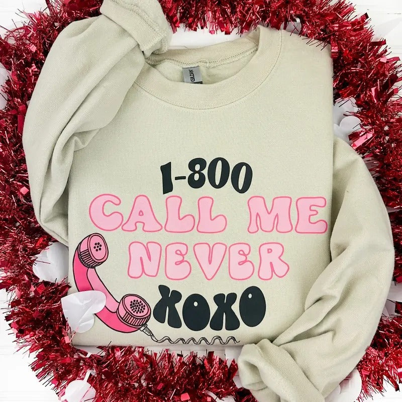Call Me Never Gildan Sweatshirt T-Shirts, Hoodie | HypeDripTees.com