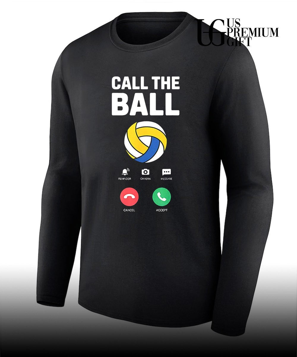 Call the ball Volleyball Team shirt
