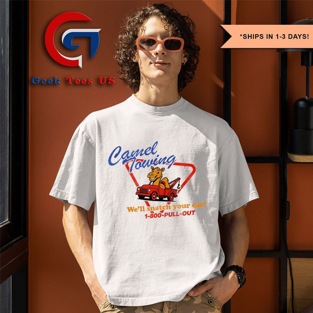 Camel Towing we’ll snatch your car shirt