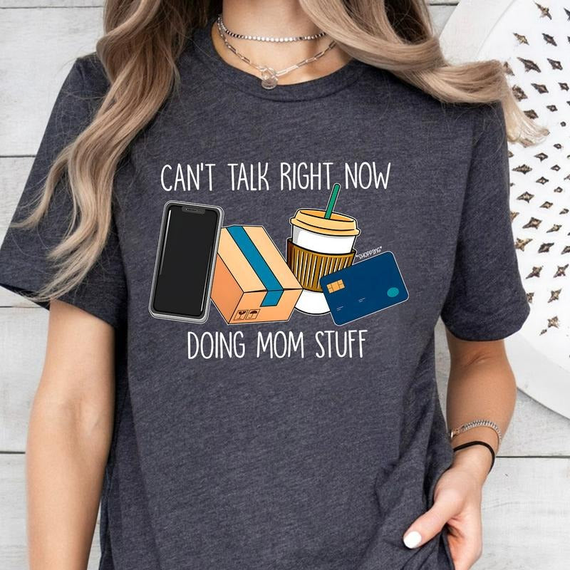 Can't Talk Right Now Doing Mom Stuff T-Shirt, Future Mom Gift, Trendy Mom Shirt, Funny Mom Shirt, Mothers Day Hoodie, Mom...
