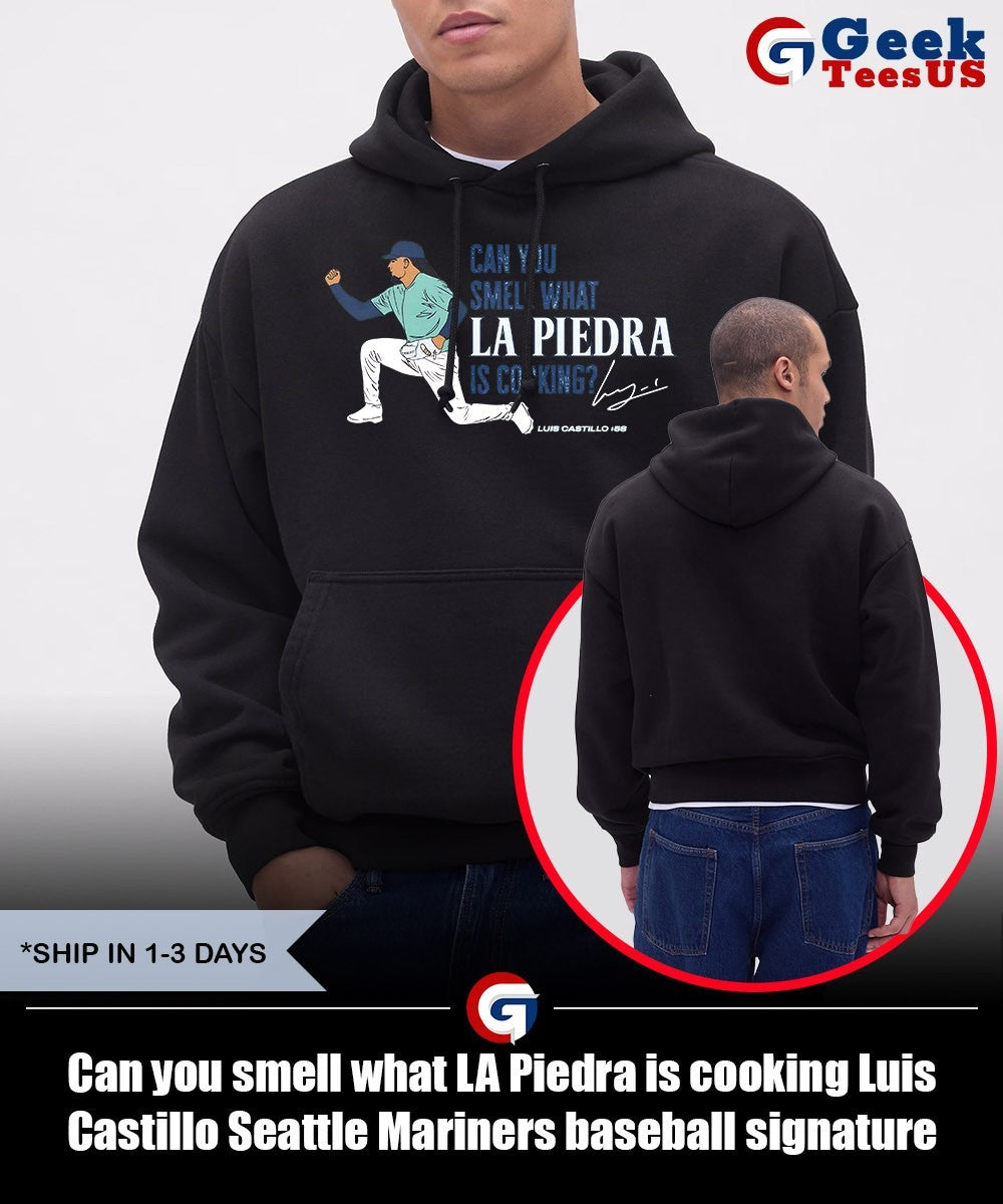 Can you smell what LA Piedra is cooking Luis Castillo Seattle Mariners baseball signature shirt