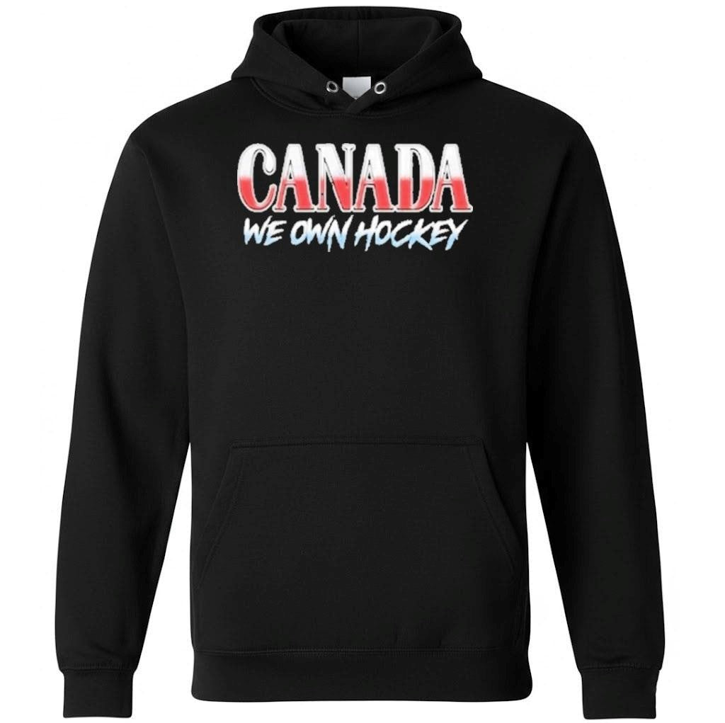 Canada We Own Hockey Shirt