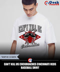 Can’t Kill Us cockroaches Cincinnati Reds baseball shirt