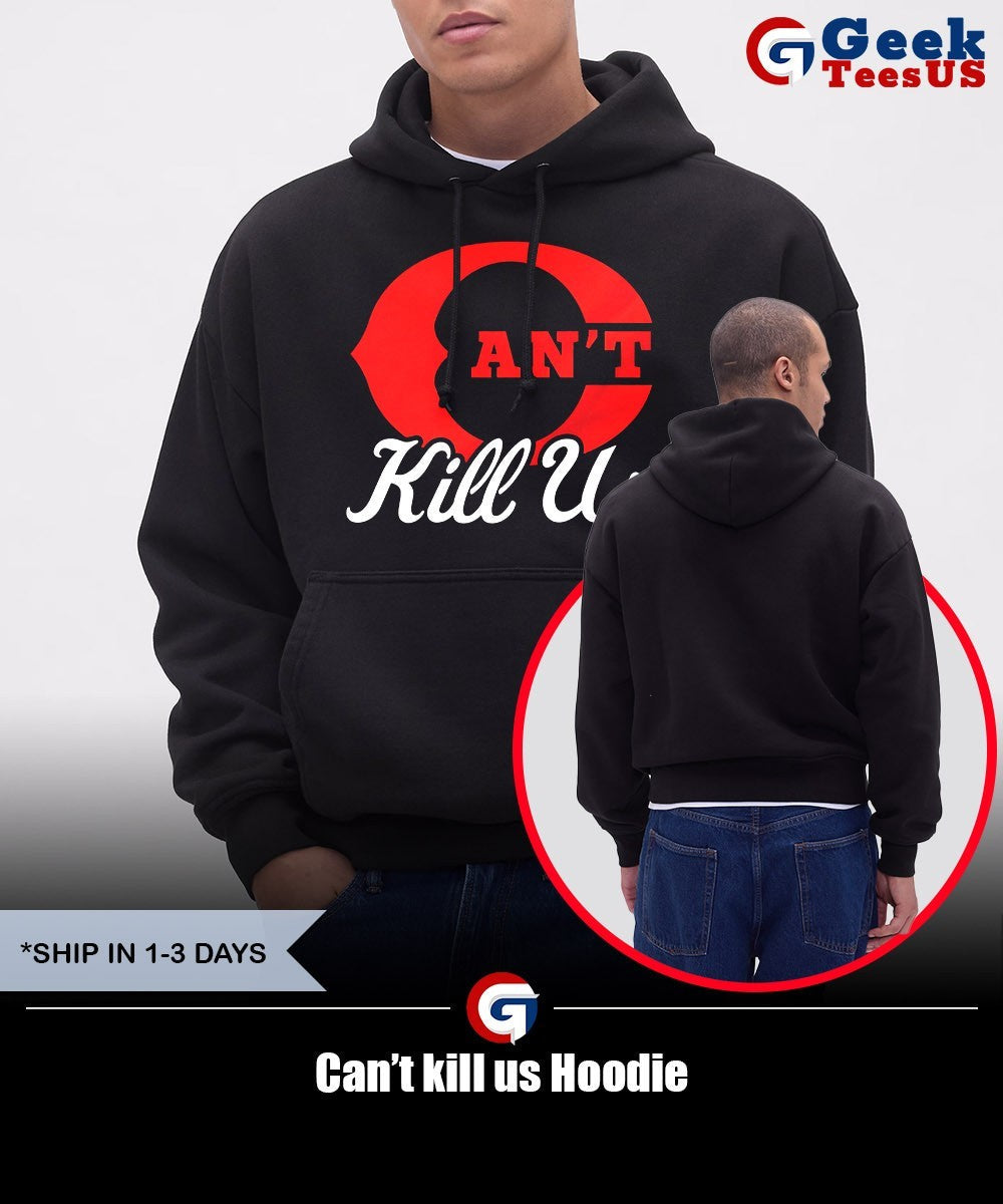 Can’t kill us shirt