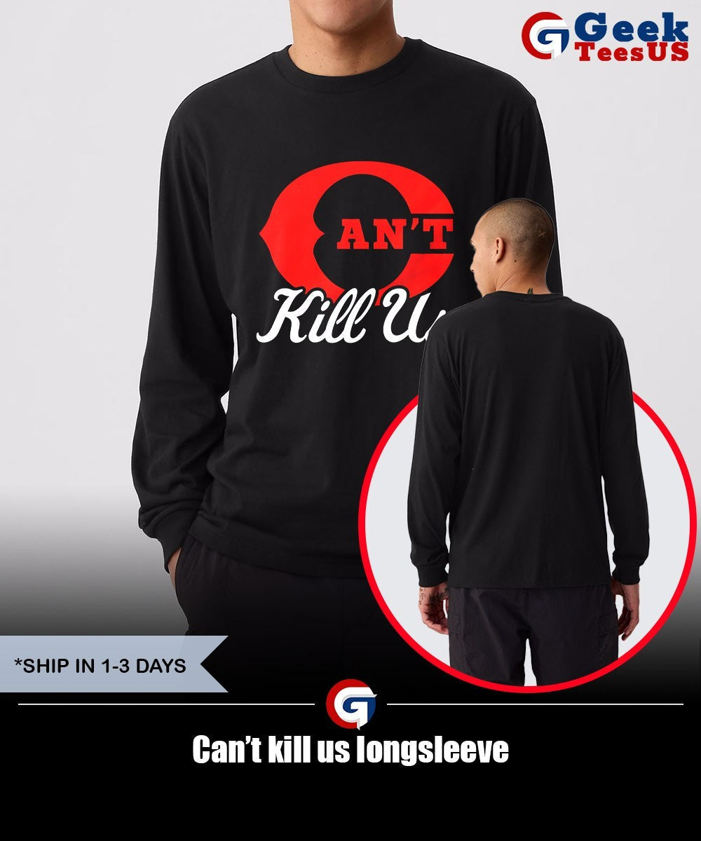 Can’t kill us shirt