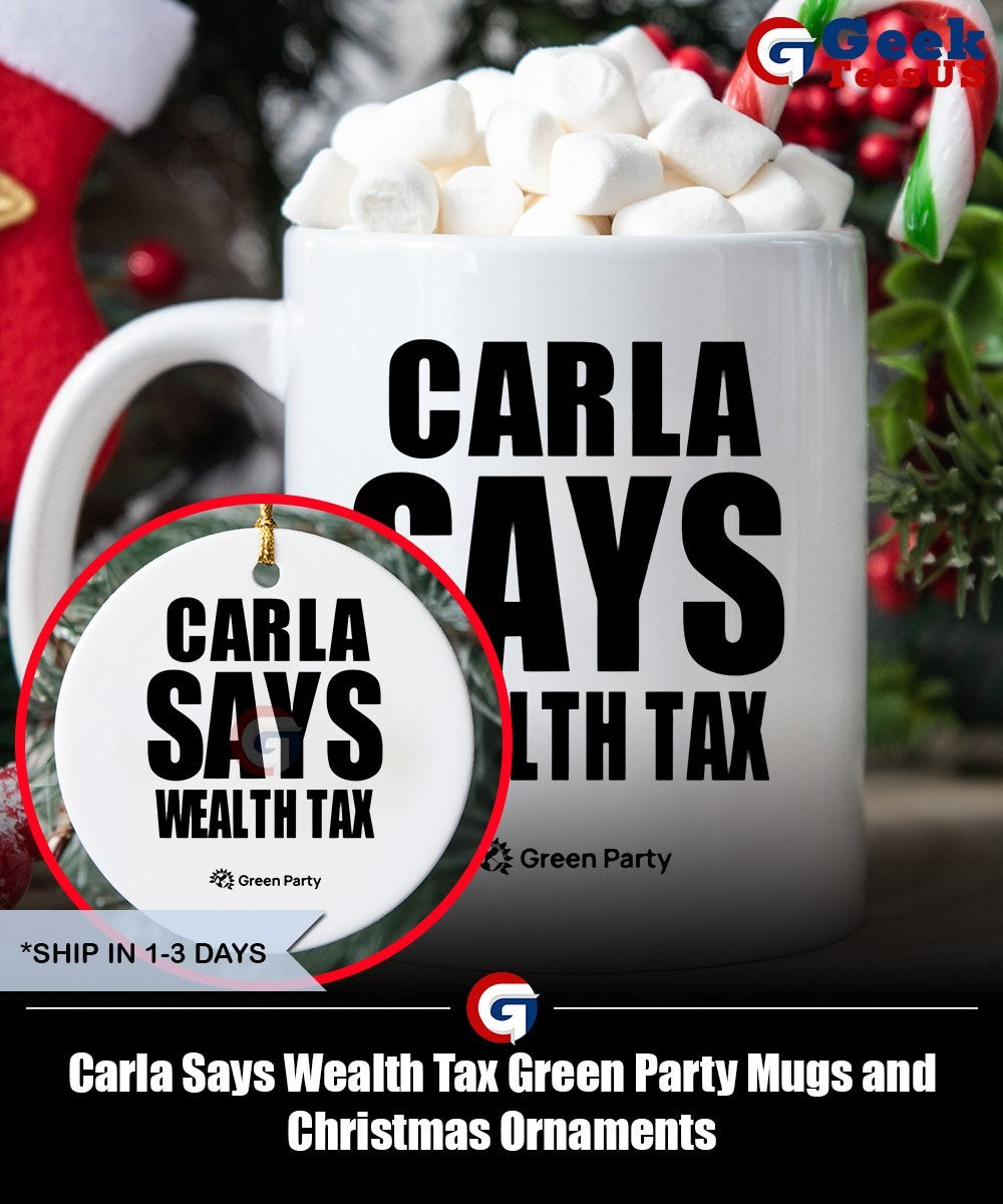 Carla Says Wealth Tax Green Party shirt
