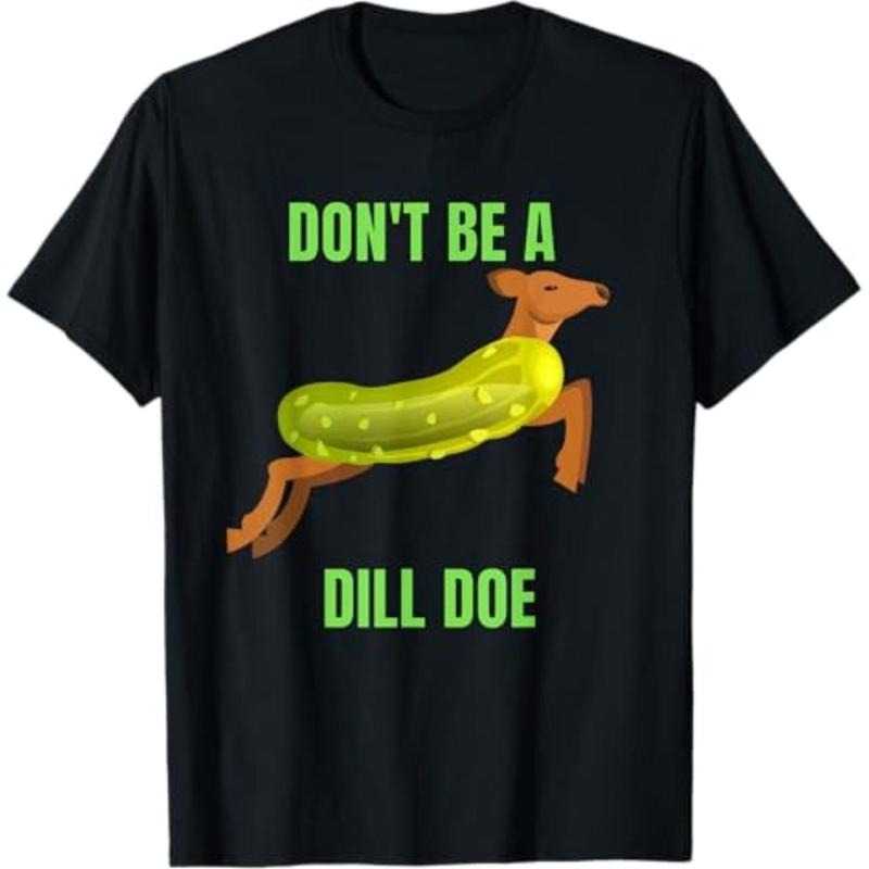 Casual T-shirt Dill Doe Shirt Dill Pickle Shirt T-Shirt Graphic Graphic Tees Hoodie, Sweatshirt | HypeDripTees.com