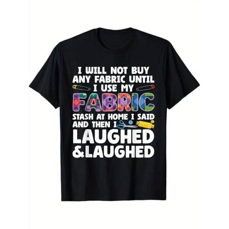 Casual T-shirt Humorous Quilter's Fabric Stash T-Shirt - 100% Cotton, Black | "Laughing & Laughter" Print | Ideal Gift...