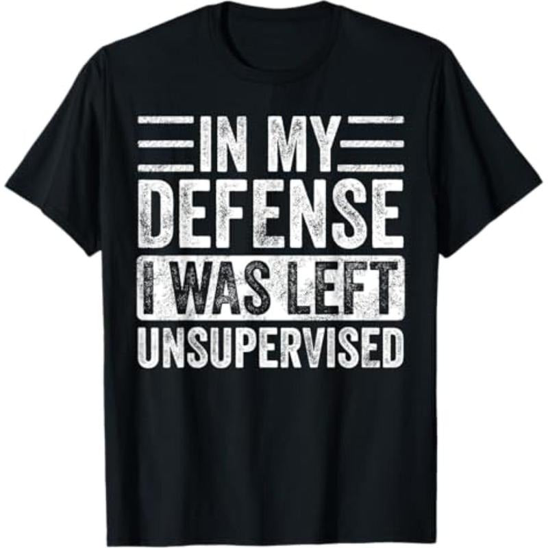 Casual T-shirt In My Defense I Was Left Unsupervised | Funny Retro Vintage T-Shirt Menswear Top Hoodie, Sweatshirt
