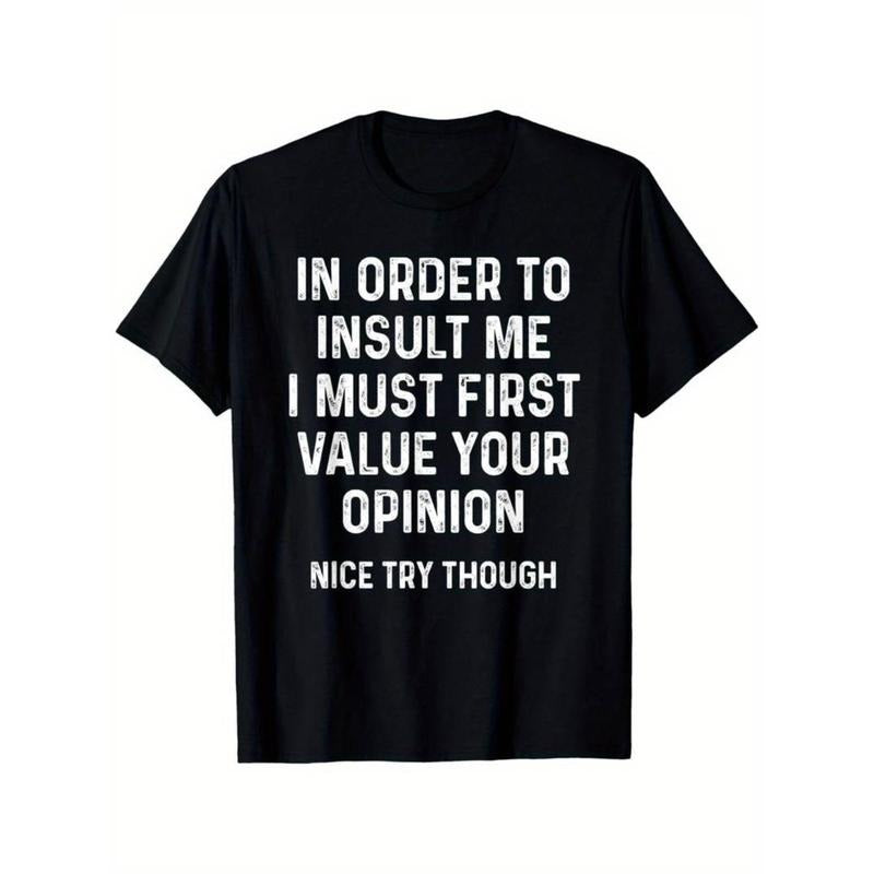 Casual T-shirt In Order To Insult Me I Must First Value Your Opinion T-ShirtFamily T-Shirt Graphic Graphic Tees Hoodie,...