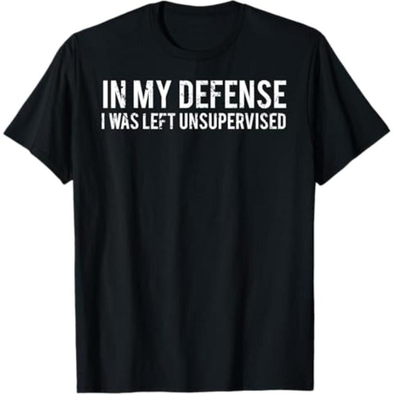 Casual T-shirt In my defense I was left unsupervised Cool Funny T-Shirt Graphic Graphic Tees Hoodie, Sweatshirt