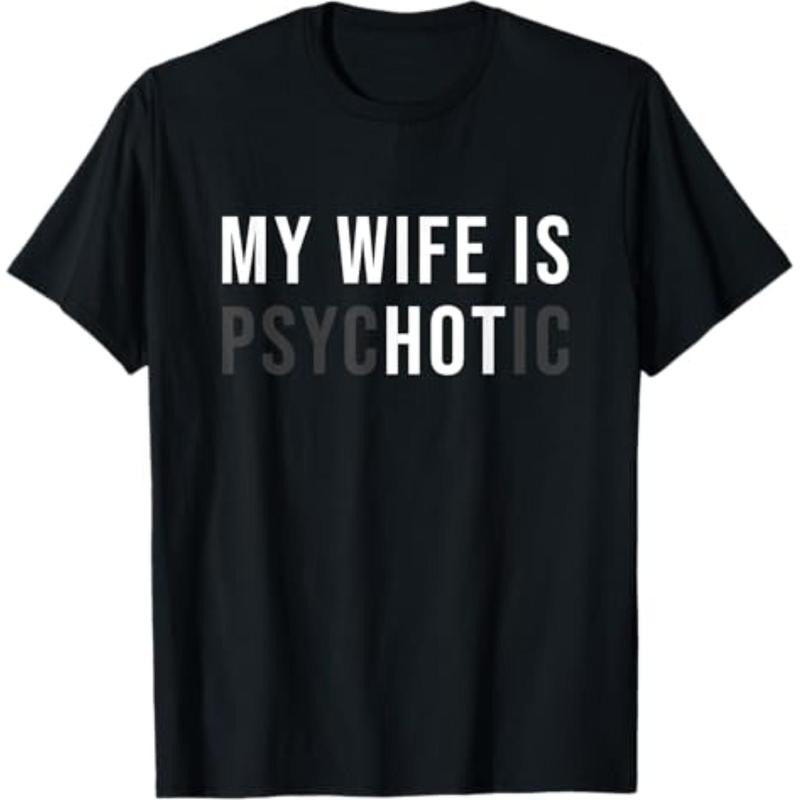 Casual T-shirt My Wife Is Hot Psychotic Adult Humour T-Shirt Menswear Top Hoodie, Sweatshirt | HypeDripTees.com