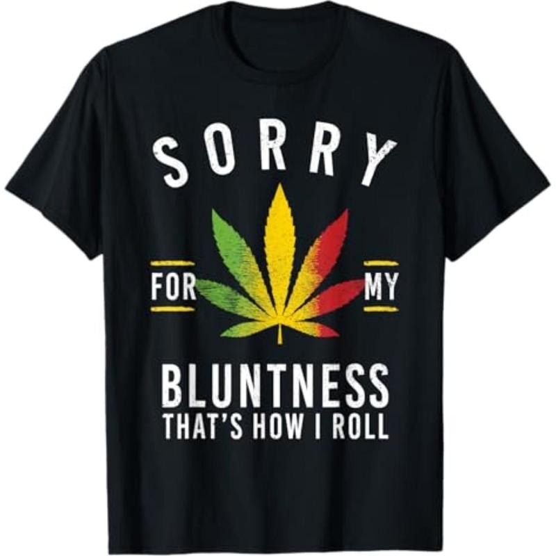 Casual T-shirt Sorry for My Bluntness That's How I Roll Funny Weed T-Shirt Graphic Graphic Tees style 02 Hoodie, Sweatshirt