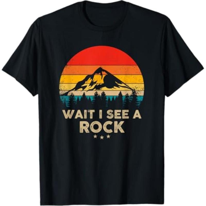 Casual T-shirt Wait I See A Rock - Funny Geologist Gift Idea T-Shirt Graphic Graphic Tees Hoodie, Sweatshirt