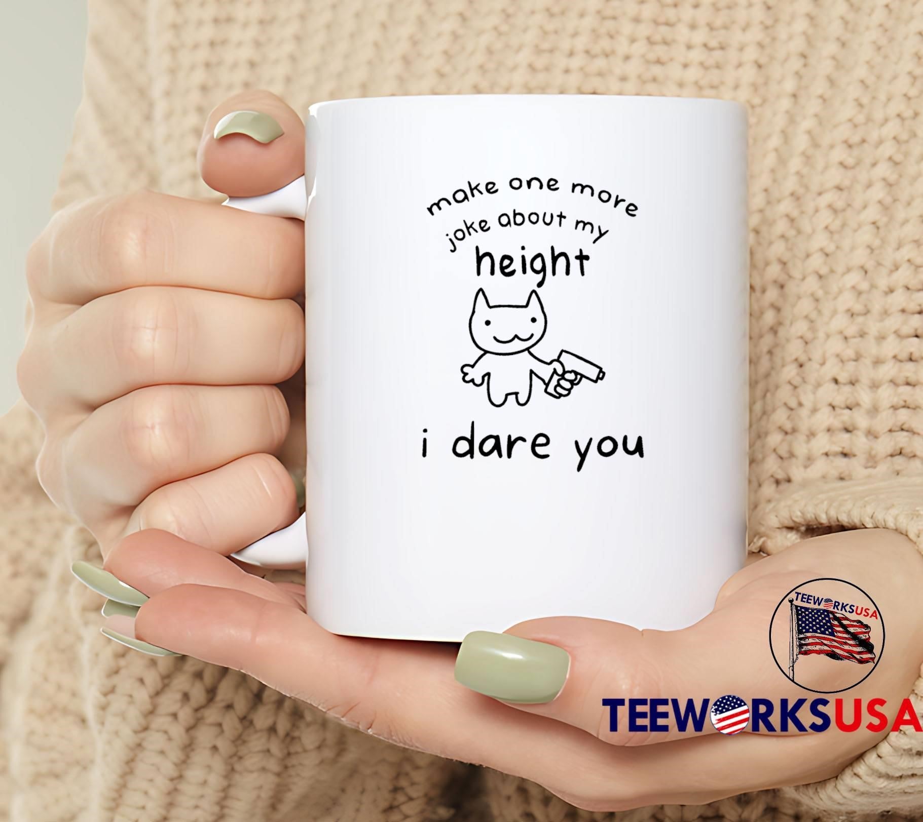 Cat With Gun T-Shirt Make One More Joke About My Height I Dare You Shirt