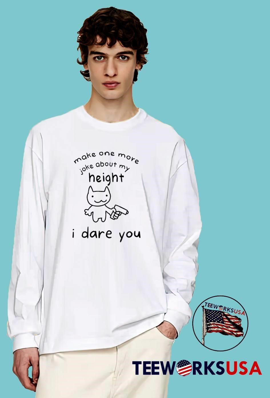 Cat With Gun T-Shirt Make One More Joke About My Height I Dare You Shirt