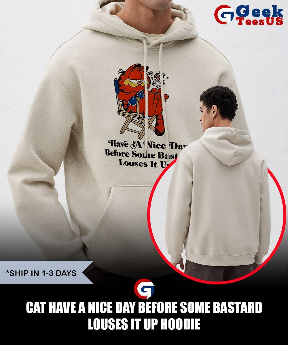 Cat have a nice day before some bastard louses it up shirt