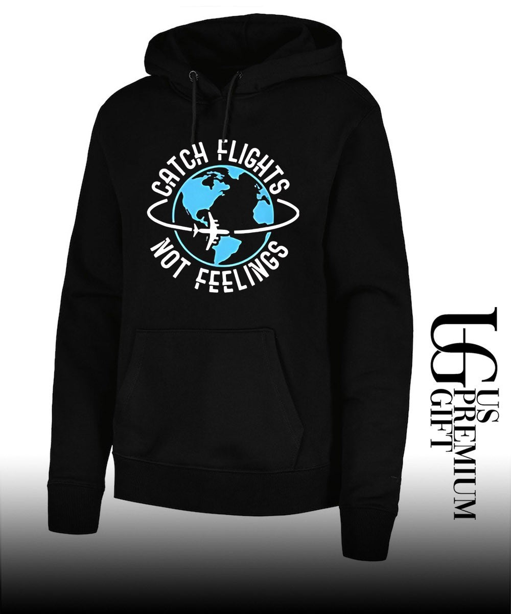 Catch flights not feelings T-shirt