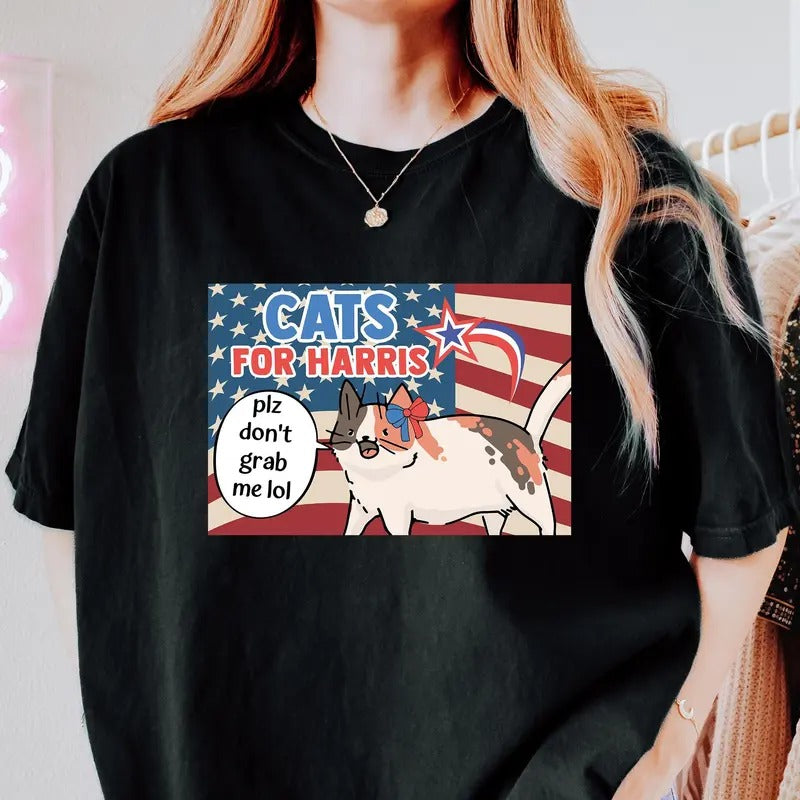 Cats For Harris Please Don't Grab Me Shirt Harris Walz Shirt Kamala Harris Shirt Vote Blue Shirt Kamala Harris Shirt...