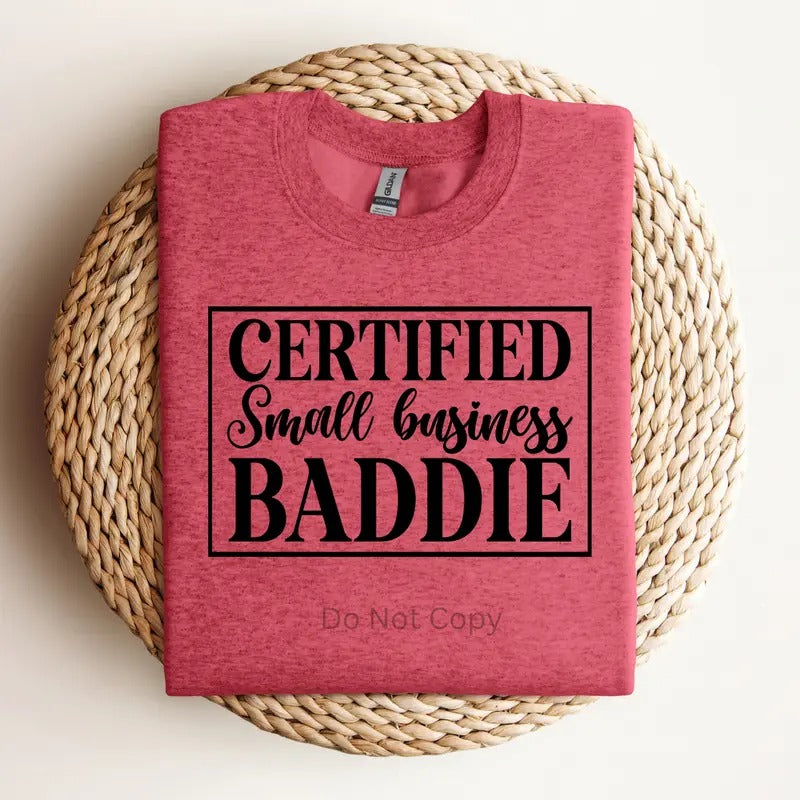 Certified Small Business Baddie Screen Print Transfer ONLY- This is NOT a T-Shirt Hoodie, Sweatshirt | HypeDripTees.com