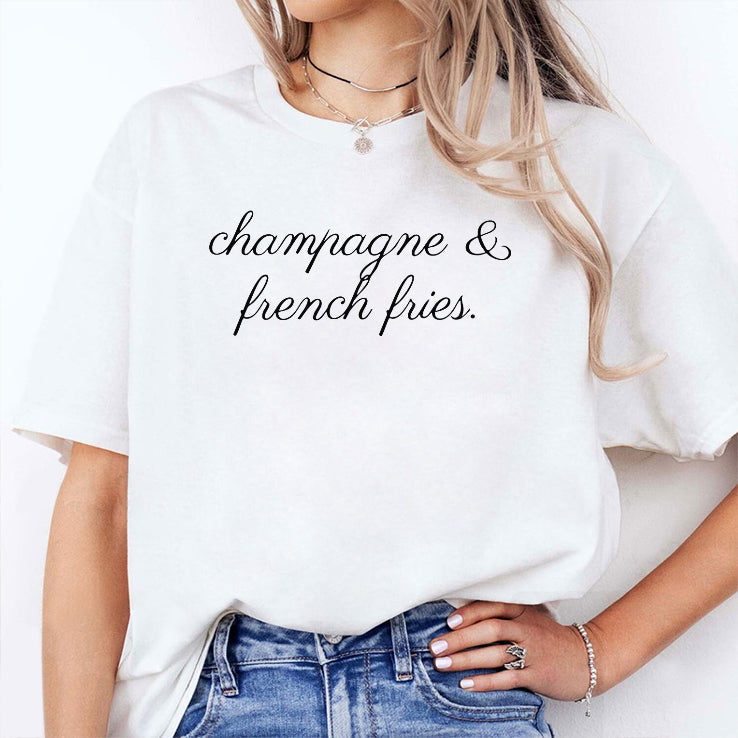 Champagne And French Fries T Shirt