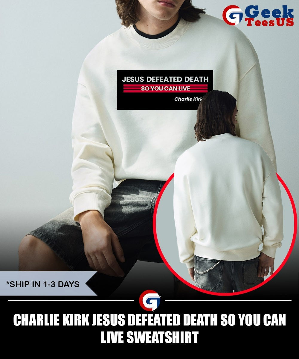 Charlie Kirk Jesus defeated death so you can live shirt