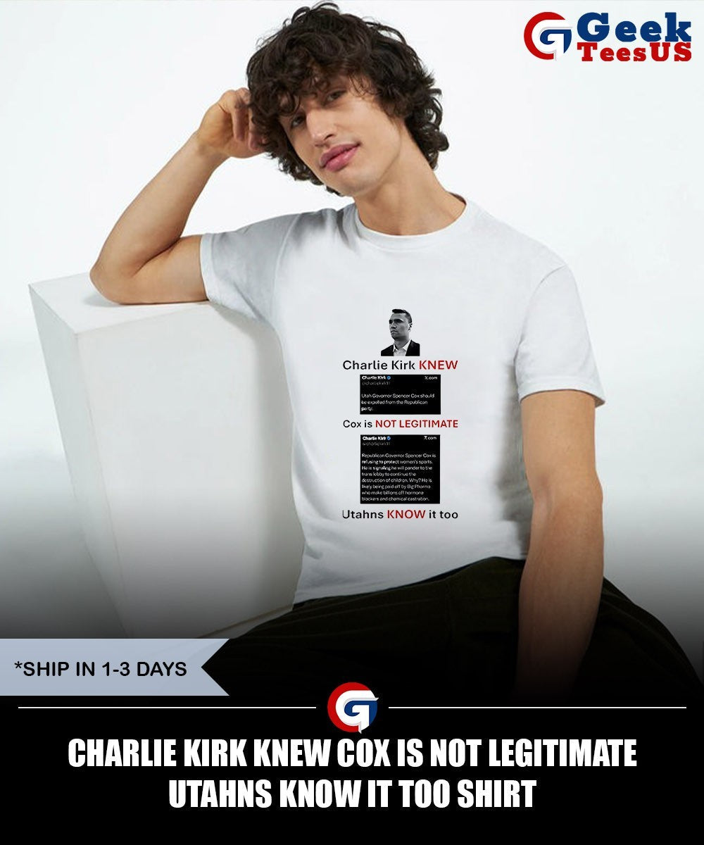Charlie Kirk knew cox is not legitimate utahns know it too shirt