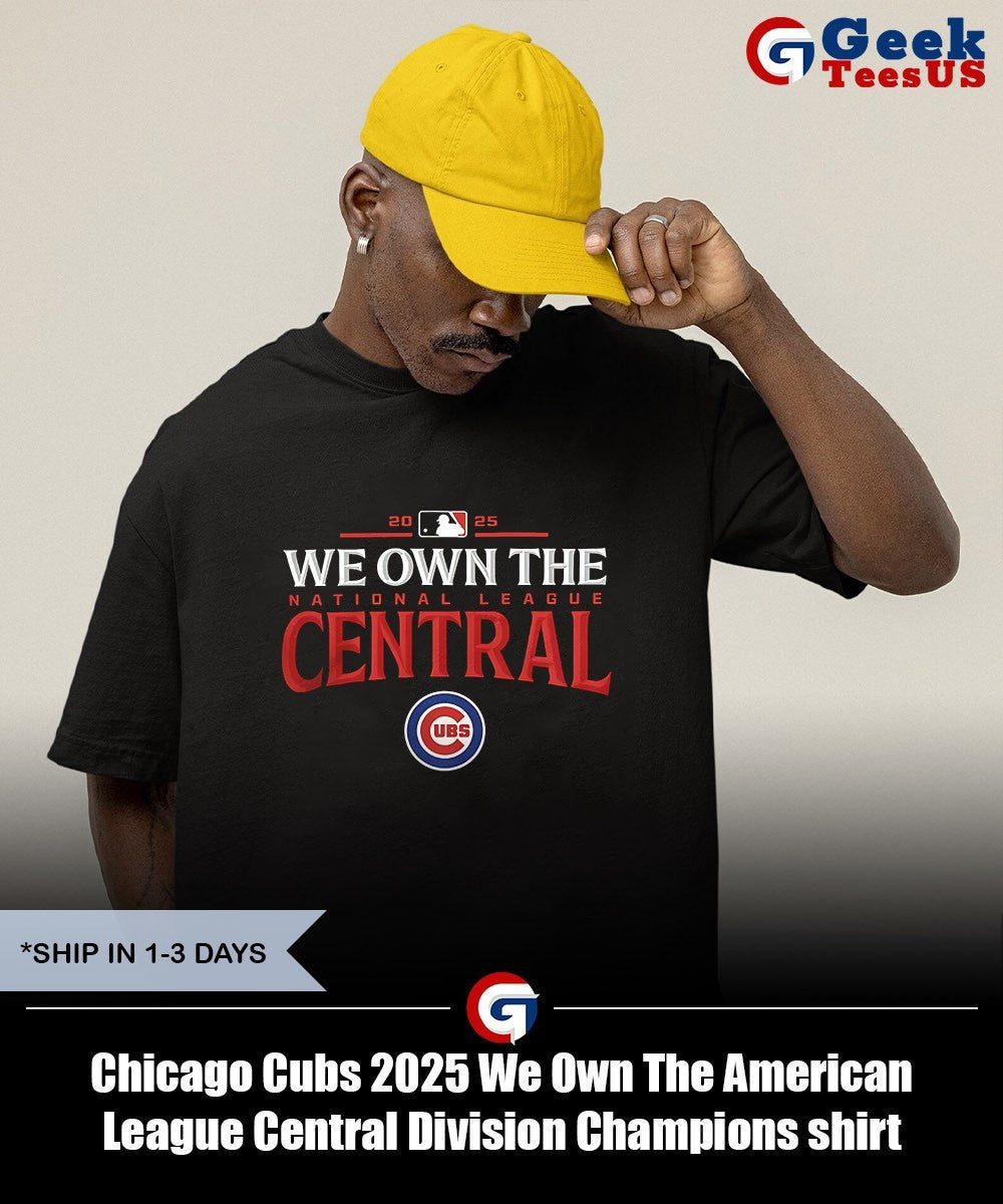 Chicago Cubs 2025 We Own The American League Central Division Champions shirt