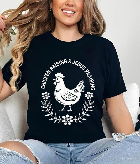 Chicken Raising & Jesus Praising T-Shirt, Jesus Shirt, For Men, For Women,  Classic Cotton, Womenswear