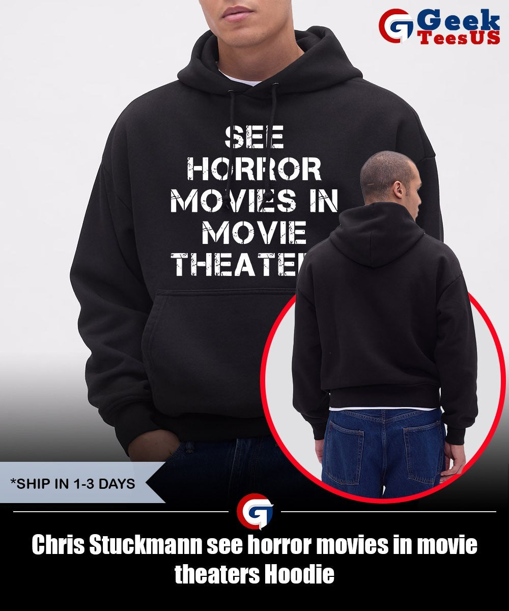 Chris Stuckmann see horror movies in movie theaters shirt
