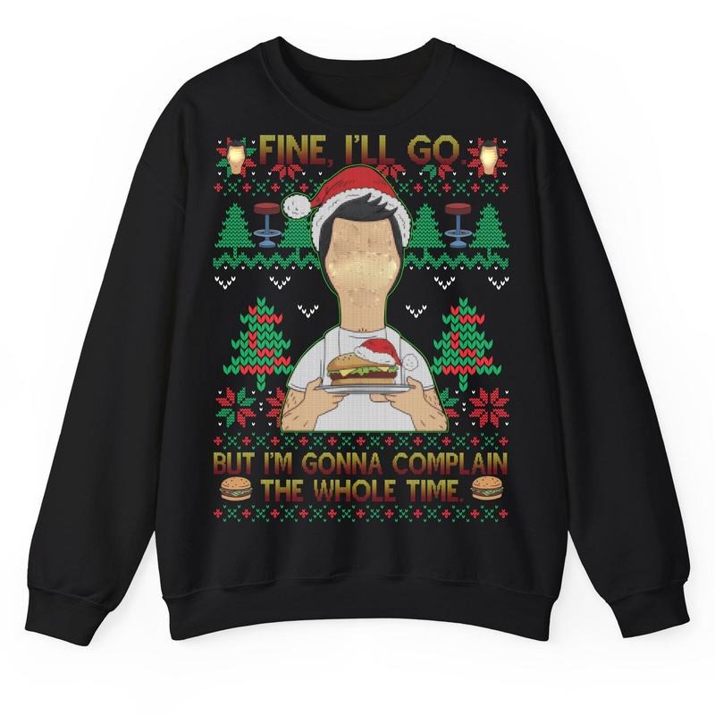 Christmas BBel Fine I'll Go But I'm Gonna Complain The Whole Time Christmas Shirt Sweatshirt Hoodie, Family Matching...