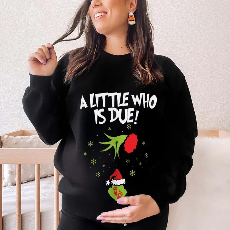 Christmas Maternity Sweatshirt, Christmas Pregnancy Shirt, A little who is due sweatshirt Hoodie | HypeDripTees.com