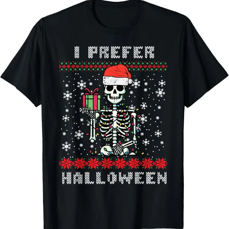 Christmas Skeleton I Prefer Halloween Ugly Xmas Men Women T-Shirt Hoodie, Sweatshirt | HypeDripTees.com