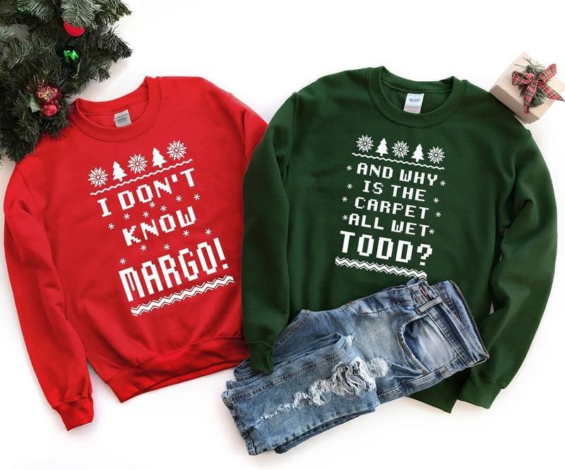 Christmas Vacation Todd And Margo Sweatshirt, Why's The Carpet Wet Todd, I Don't Know Margo Couple Christmas Sweatshirt,...